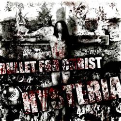 The Hysteria : Bullet for Christ